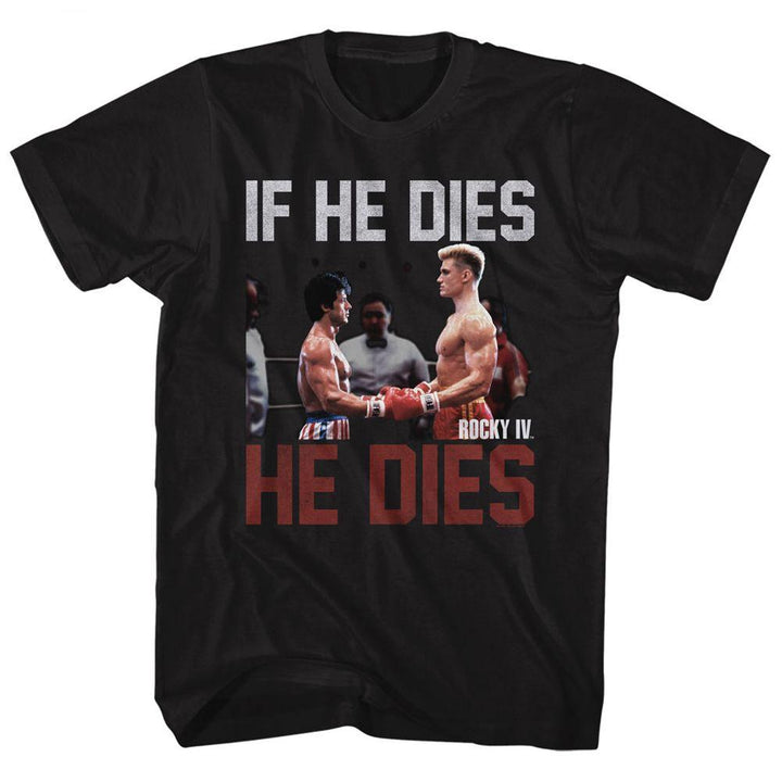 Rocky If He Dies Big and Tall T-Shirt - HYPER iCONiC.