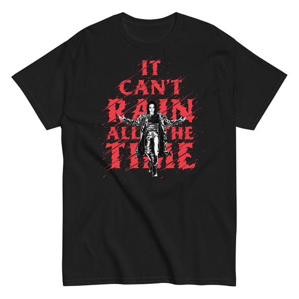The Crow - It Can't Rain All the Time T-Shirt - HYPER iCONiC.