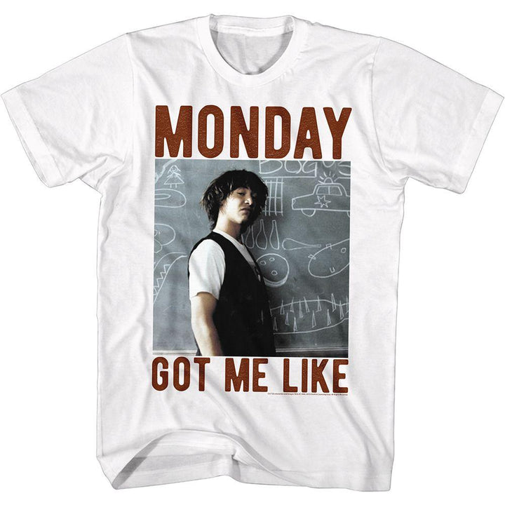 Bill And Ted Monday Got Me Like T-Shirt - HYPER iCONiC
