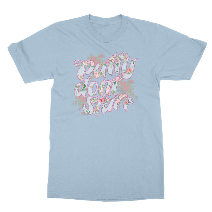 DragQueenMerch - Trixie Patty Dont Start Floral Unisex T-Shirt - HYPER iCONiC