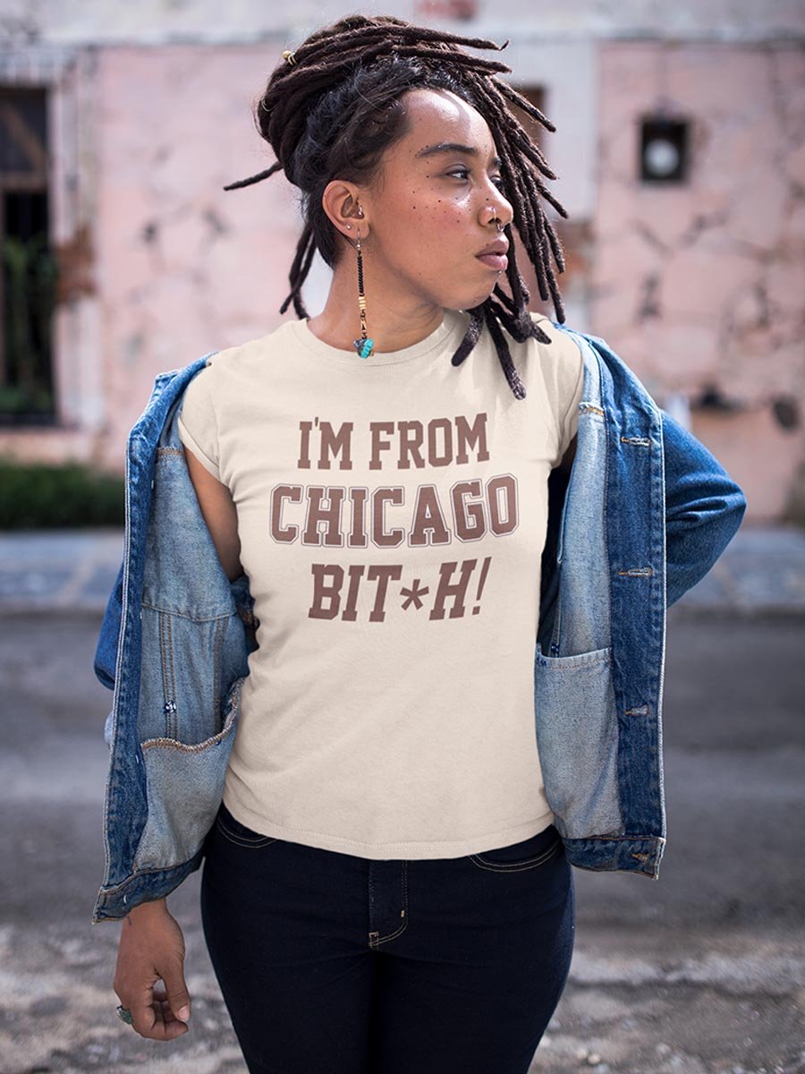 Drew Sidora - I'm From Chicago Bit*h T-Shirt - HYPER iCONiC.