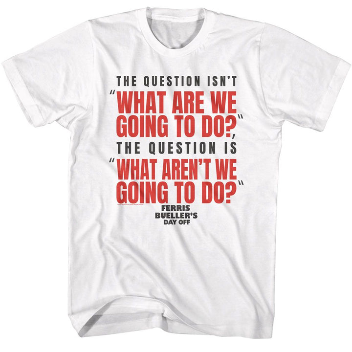 Ferris Bueller's Day Off - FBDO What Are Going To Do T-Shirt - HYPER iCONiC.