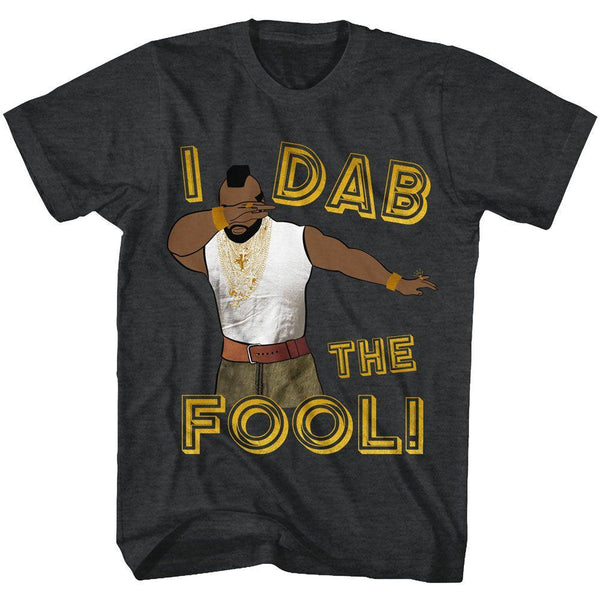 Mr. T - Dab The Fool T-Shirt - HYPER iCONiC