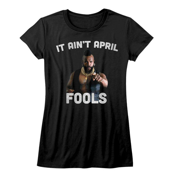 Mr. T - It Aint April Fool Womens T-Shirt - HYPER iCONiC