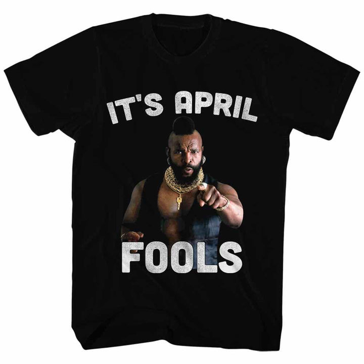 Mr. T - It's April Fools T-Shirt - HYPER iCONiC