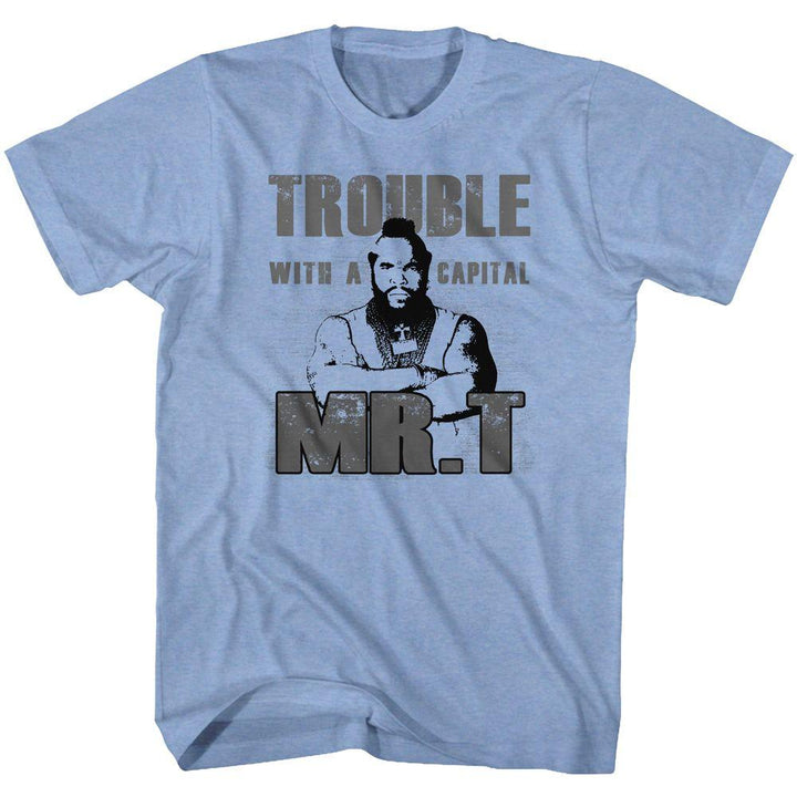 Mr. T - Trouble T-Shirt - HYPER iCONiC