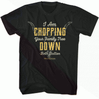 Yellowstone - Chopping Your Family Tree Quote Boyfriend Tee - HYPER iCONiC.