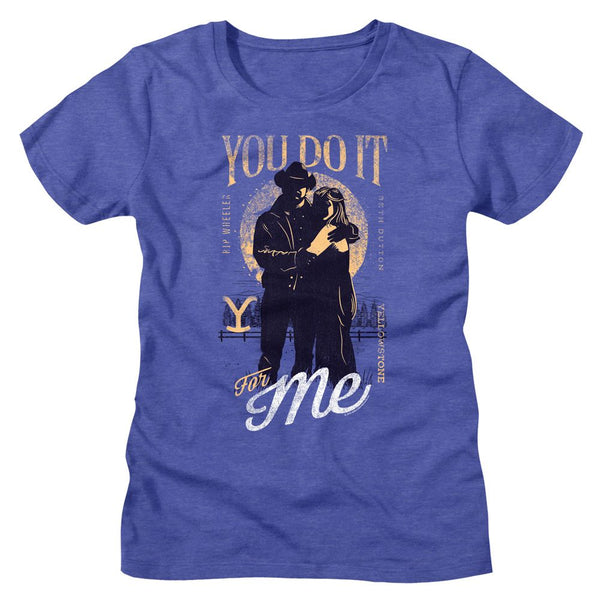 Yellowstone - You Do It For Me Womens T-Shirt - HYPER iCONiC.